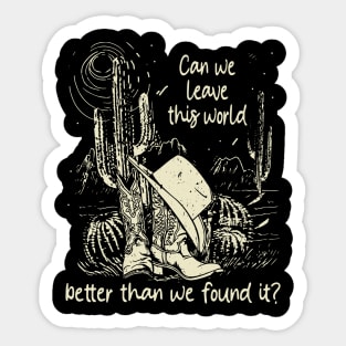 Can We Leave This World Better Than We Found It Vintage Cowgirl Hat Sticker